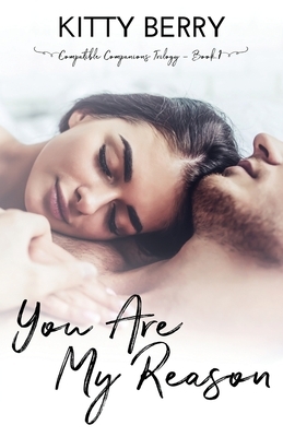 You Are My Reason by Kitty Berry