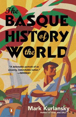 The Basque History of the World: The Story of a Nation by Mark Kurlansky