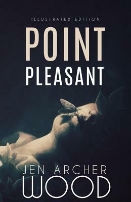 Point Pleasant: Illustrated Edition by Jen Archer Wood