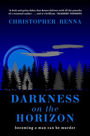 Darkness on the Horizon by Christopher Renna, Christopher Renna