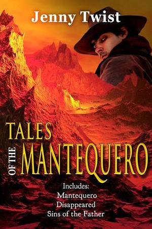 Tales of the Mantequero by Jenny Twist, Jenny Twist