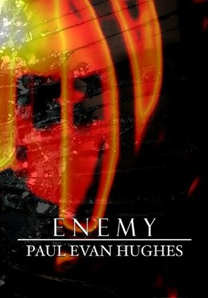 Enemy by Paul Evan Hughes