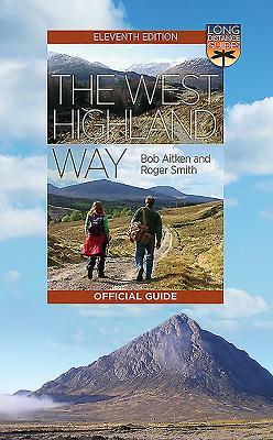 The West Highland Way: The Official Guide by Roger Smith, Bob Aitken