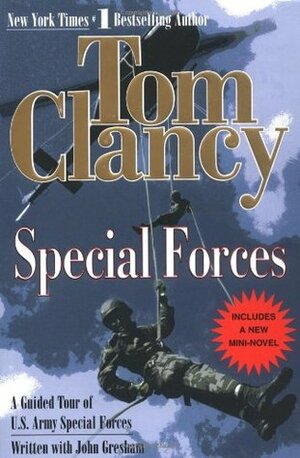 Special Forces: A Guided Tour of U.S. Army Special Forces by Tom Clancy, John D. Gresham