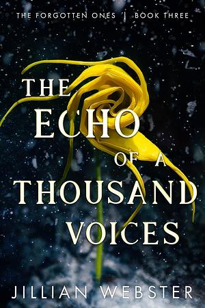 The Echo of a Thousand Voices: by Jillian Webster, Jillian Webster