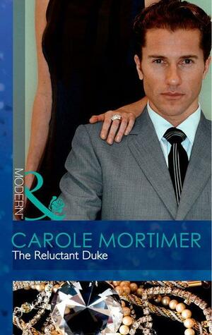 The Reluctant Duke (Mills &amp; Boon Modern) by Carole Mortimer