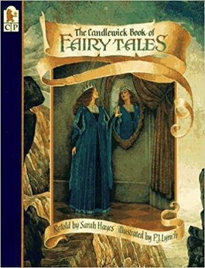 The Candlewick Book of Fairy Tales by Sarah Hayes