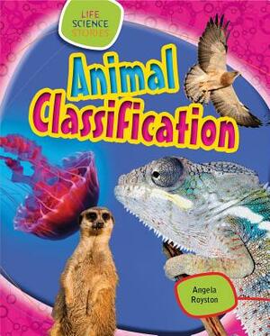 Animal Classification by Angela Royston