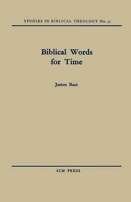 Biblical Words for Time by James Barr