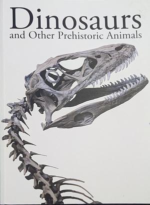 Dinosaurs and Other Prehistoric Animals  by Kieron Connolly, Sarah Uttridge