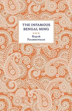 The Infamous Bengal Ming by Rajesh Parameswaran