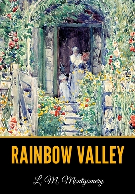 Rainbow Valley by L.M. Montgomery