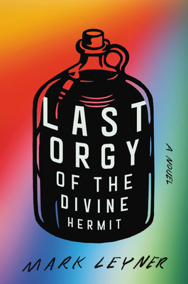 Last Orgy of the Divine Hermit by Mark Leyner