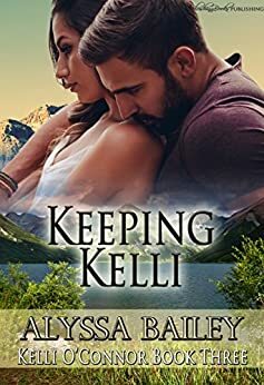 Keeping Kelli by Alyssa Bailey