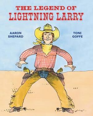 The Legend of Lightning Larry by Aaron Shepard