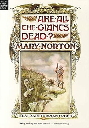 Are All the Giants Dead? by Brian Froud, Mary Norton