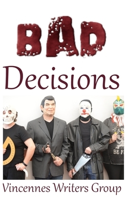 Bad Decisions by B. T. Martinson, J. Travis Grundon, Molly Daniels