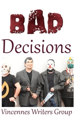 Bad Decisions by J. Travis Grundon, Molly Daniels, B. T. Martinson