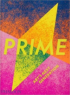 Prime - Art's Next Generation by Phaidon Press