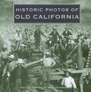 Historic Photos of Old California by Nancy Hendrickson