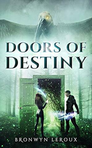 Doors of Destiny by Bronwyn Leroux