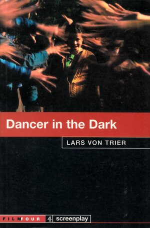 Dancer in the Dark by Lars Von Trier