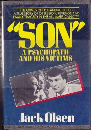 "Son": A Psychopath and His Victims by Jack Olsen