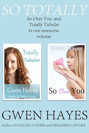 So Totally by Gwen Hayes