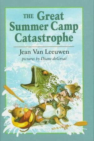 The Great Summer Camp Catastrophe by Diane deGroat, Jean Van Leeuwen