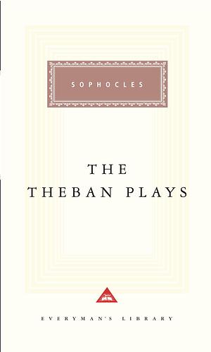 The Theban Plays by Sophocles, Charles Segal, David Grene