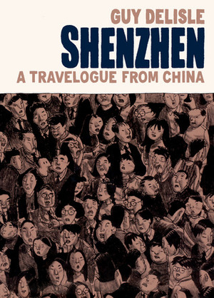 Shenzhen: A Travelogue from China by Guy Delisle