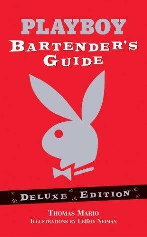 The Playboy Bartender's Guide by LeRoy Neiman, Thomas Mario