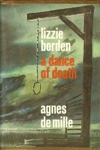 Lizzie Borden: A Dance of Death by Agnes De Mille