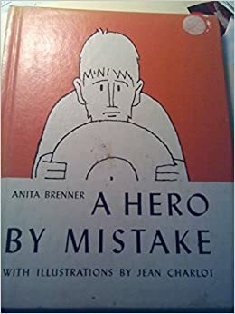 A Hero by Mistake by Anita Brenner