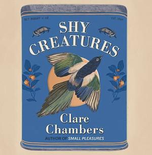 Shy Creatures by Clare Chambers