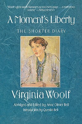 A Moment's Liberty: The Shorter Diary by Virginia Woolf