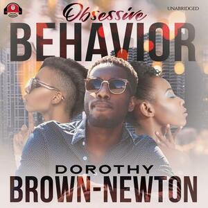 Obsessive Behavior by Dorothy Brown-Newton