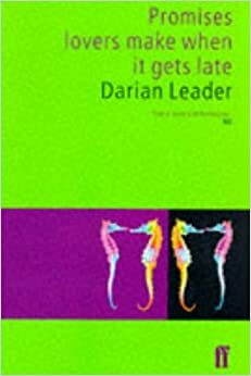 Promises Lovers Make When It Gets Late by Darian Leader