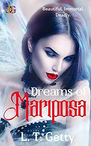 Dreams of Mariposa by L.T. Getty, L.T. Getty