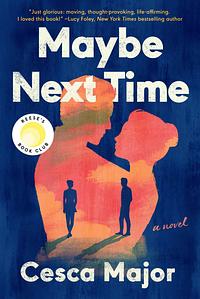 Maybe Next Time by Cesca Major