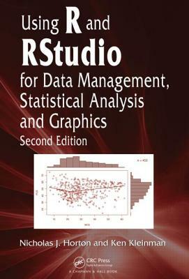 Using R and Rstudio for Data Management, Statistical Analysis, and Graphics by Ken Kleinman, Nicholas J. Horton