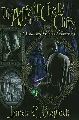 The Affair of the Chalk Cliffs by J.K. Potter, James P. Blaylock