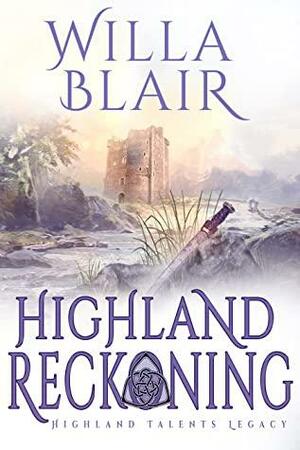 Highland Reckoning by Willa Blair