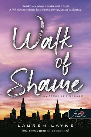 Walk of Shame – Egy házban az ellenséggel by Lauren Layne