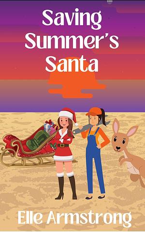 Saving Summer's Santa by Elle Armstrong