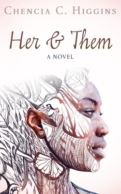 Her & Them by Chencia C. Higgins