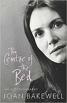 The Centre Of The Bed by Joan Bakewell