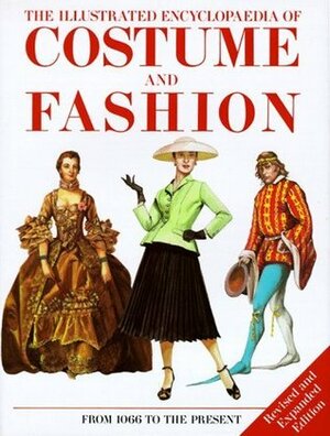 The Illustrated Encyclopedia of Costume And Fashion: From 1066 to the Present by Jack Cassin-Scott