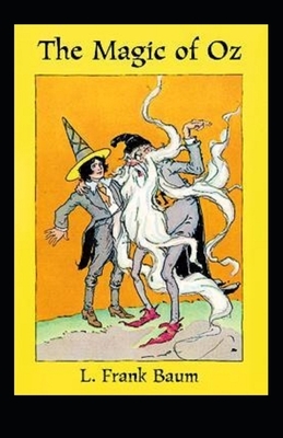 The Magic of Oz Illustrated by L. Frank Baum