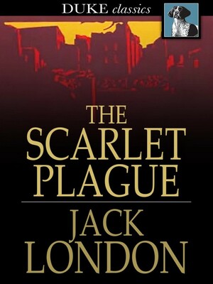 The Scarlet Plague by Jack London